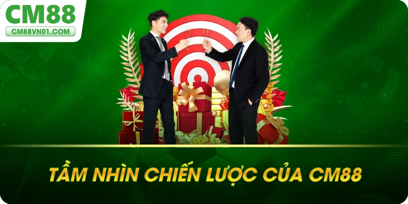 Tầm nhìn chiến lược của CM88