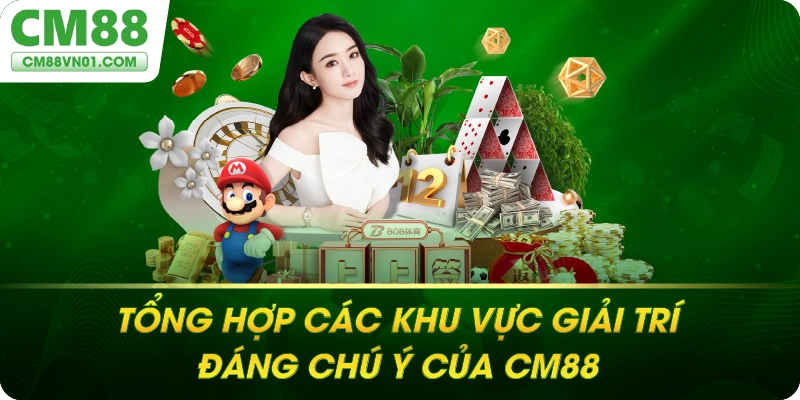 Tổng hợp các khu vực giải trí đáng chú ý của CM88